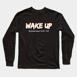 Wake up Long Sleeve T-Shirt